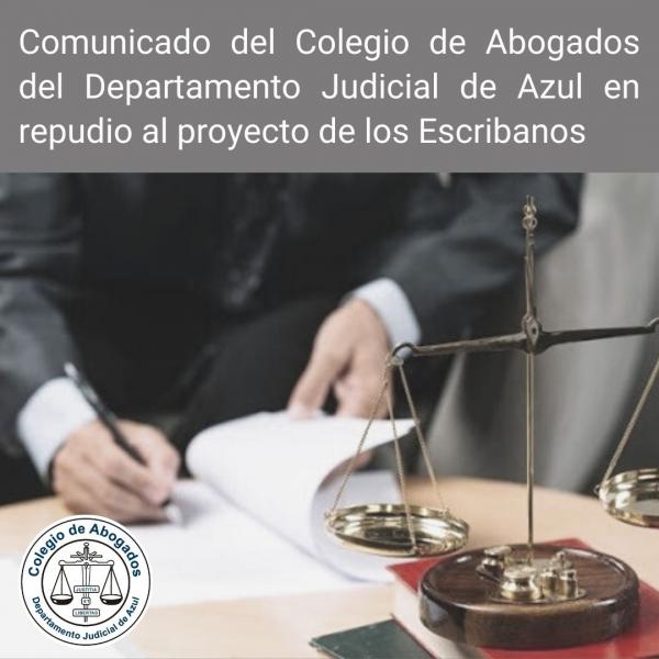 Comunicado del Colegio de Abogados del Departamento Judicial de Azul en repudio al proyecto de los Escribanos.