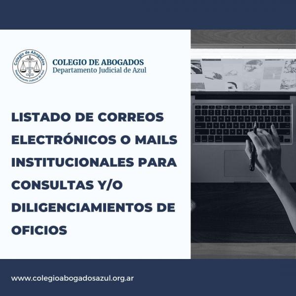 Listado de correos electrónicos o mails institucionales para consultas y/o diligenciar oficios