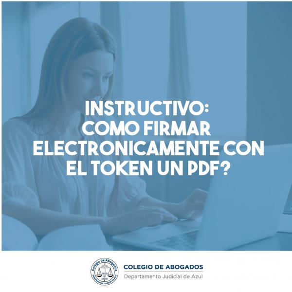 Instructivo: Cómo firmar electrónicamente con el token un pdf?