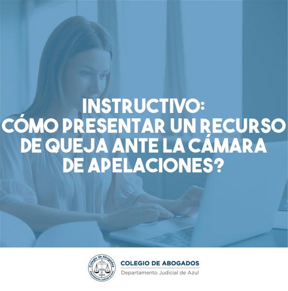 Instructivo: Cómo presentar un recurso de queja ante la Cámara de Apelaciones?