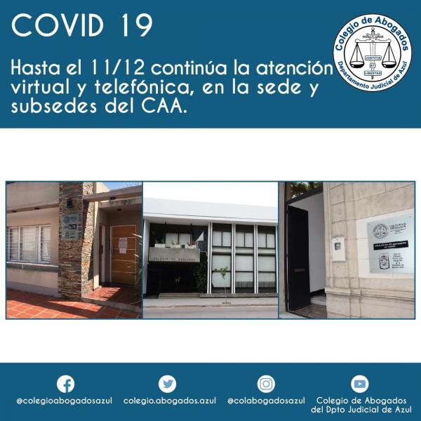COVID 19: Hasta el 11/12 continúa la atención virtual y telefónica, en la sede y subsedes del CAA