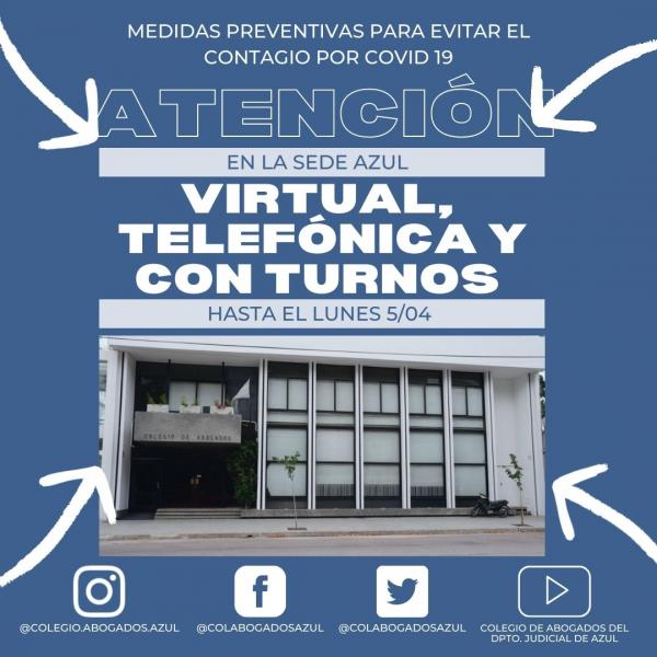 Sede Azul: Hasta el 9/04 la atención será virtual, telefónica y con turnos.