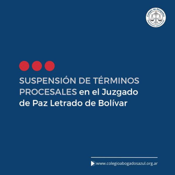 Suspensión de términos procesales en el Juzgado de Paz Letrado de Bolívar