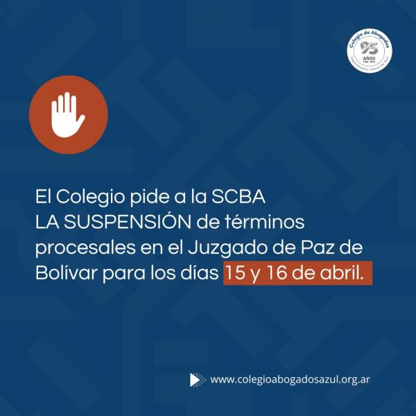 El Colegio pide a la SCBA la suspensión de términos procesales en el Juzgado de Paz de Bolívar para los días 15 y 16 de abril