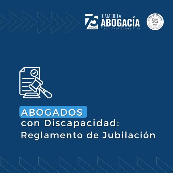 Reglamento de jubilación para abogados/as con discapacidad