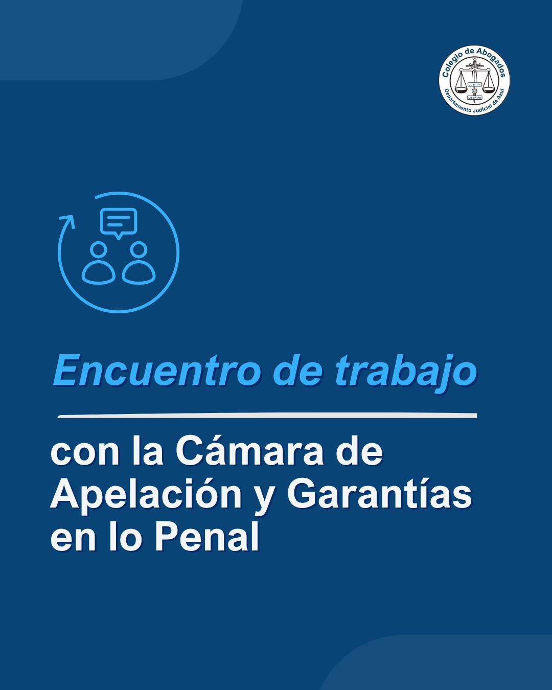 Encuentro de trabajo con la Cámara de Apelación y Garantías en lo Penal